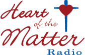 Heart of the Matter Radio